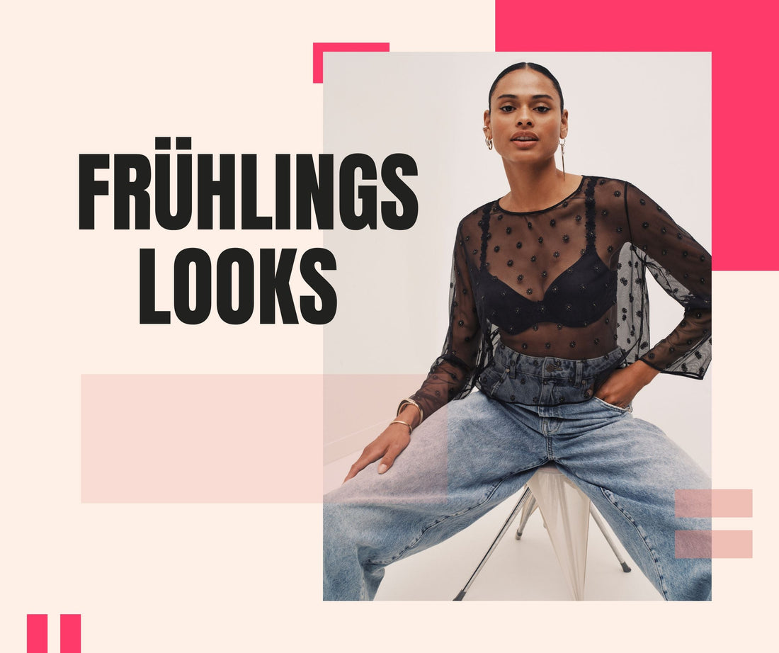 Frühlingslooks-Dessous-Inspiration – entdecke unsere neuen Highlights