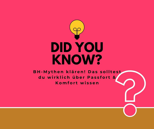 BH-Mythen klären! Das solltest du wirklich über Passfort & Komfort wissen